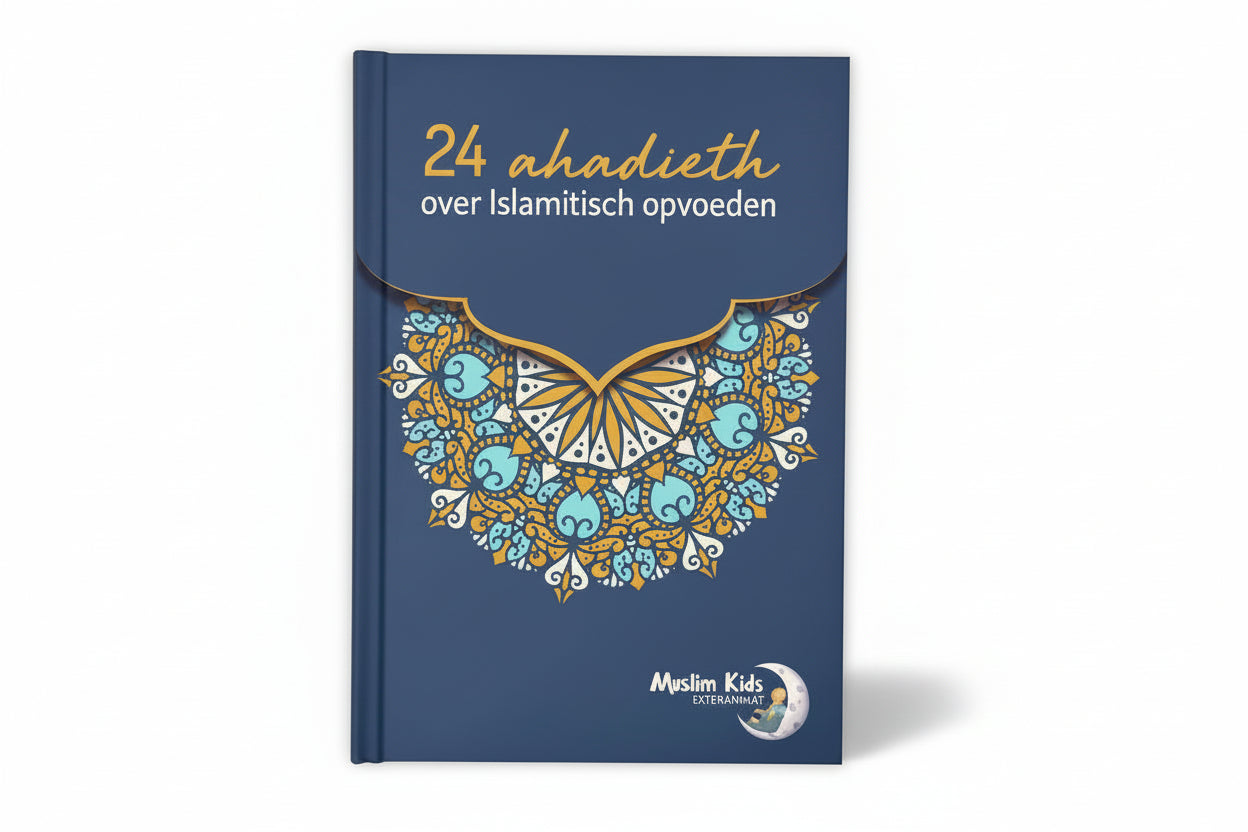 24 Ahadith over Islamitisch opvoeden